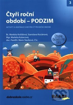 Levně Čtyři roční období: Podzim (Činnosti a aktivity pro čtyři roční období v MŠ) - kniha z kategorie Materská škola a predškoláci