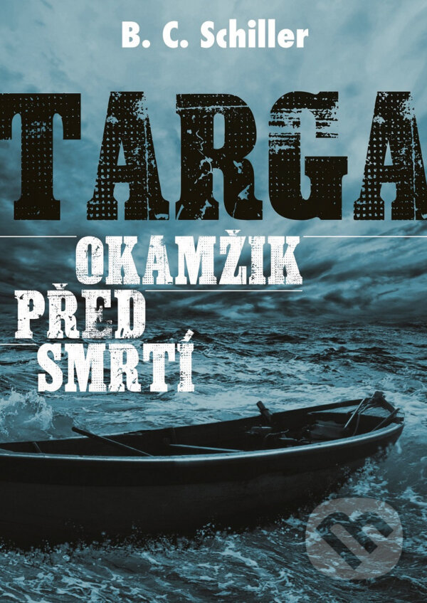 E-kniha: Targa: Okamžik před smrtí (B.C. Schiller). XYZ, 2018