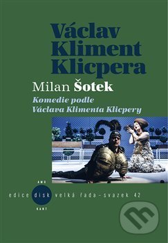 Levně Komedie podle V. K. Klicpery - Milan Šotek - kniha z kategorie Dráma a divadelné hry
