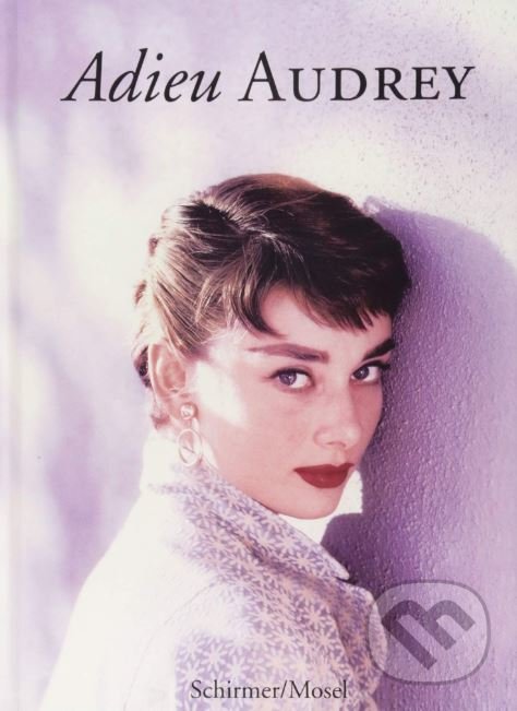Levně Adieu Audrey - Audrey Hepburn - kniha z kategorie Fotografie