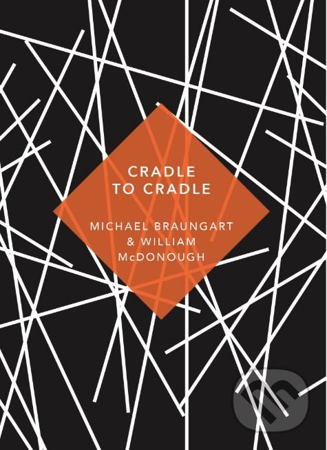 Levně Cradle to Cradle - Michael Braungart, William McDonough - kniha z kategorie Zdravie a životný štýl