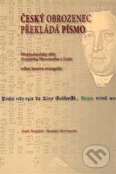 Levně Český obrozenec překládá Písmo (Překladatelské dílo Františka Novotného z Luže) - kniha z kategorie Knihy o Biblii