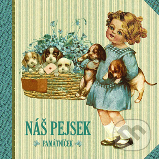 Levně Náš pejsek - Klára Trnková - kniha z kategorie Pamätníky, denníky