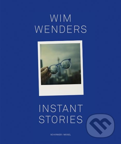 Levně Instant Stories - Wim Wenders - kniha z kategorie Fotografie