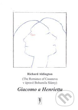 Levně Giacomo a Henrietta (The Romance of Casanova v úpravě Bohumila Slámy) - kniha z kategorie Romantické