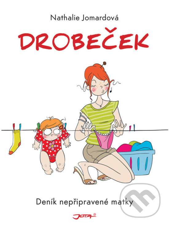 Levně Drobeček (Deník nepřipravené matky) - Nathalie Jomard - kniha z kategorie Beletria