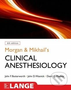 Kniha Morgan and Mikhail's Clinical Anesthesiology