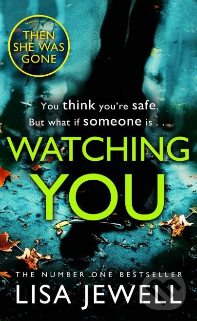 Watching You - Lisa Jewell, Arrow Books, 2019