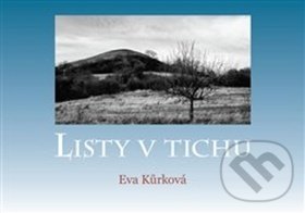 Levně Listy v tichu - Eva Kůrková - kniha z kategorie Poézia