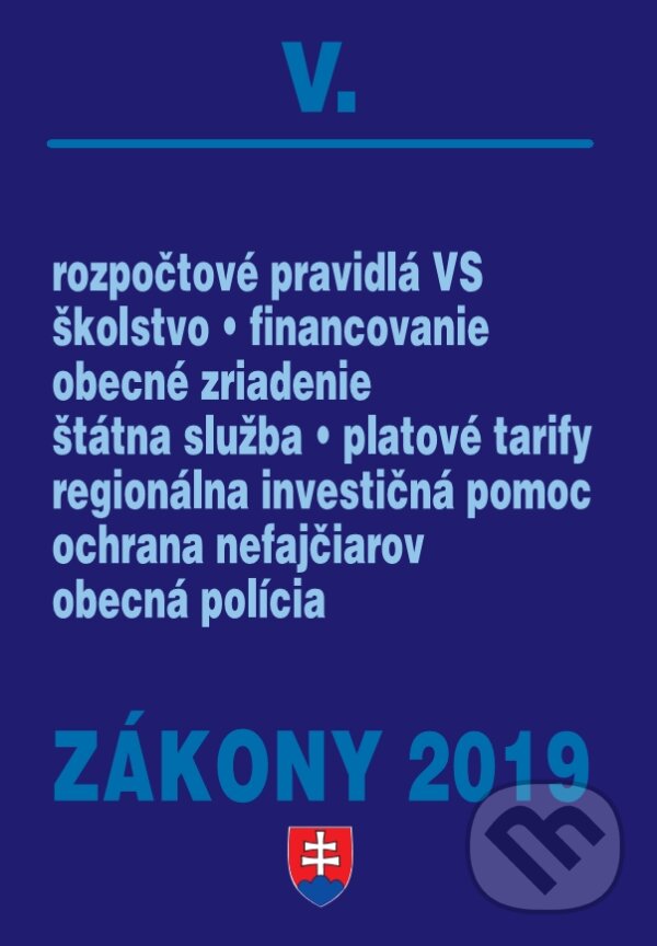 Zákony 2019 V - Zákony pre verejnú správu – Úplné znenie po novelách k 1. 1. 2019, Poradca s.r.o., 2019