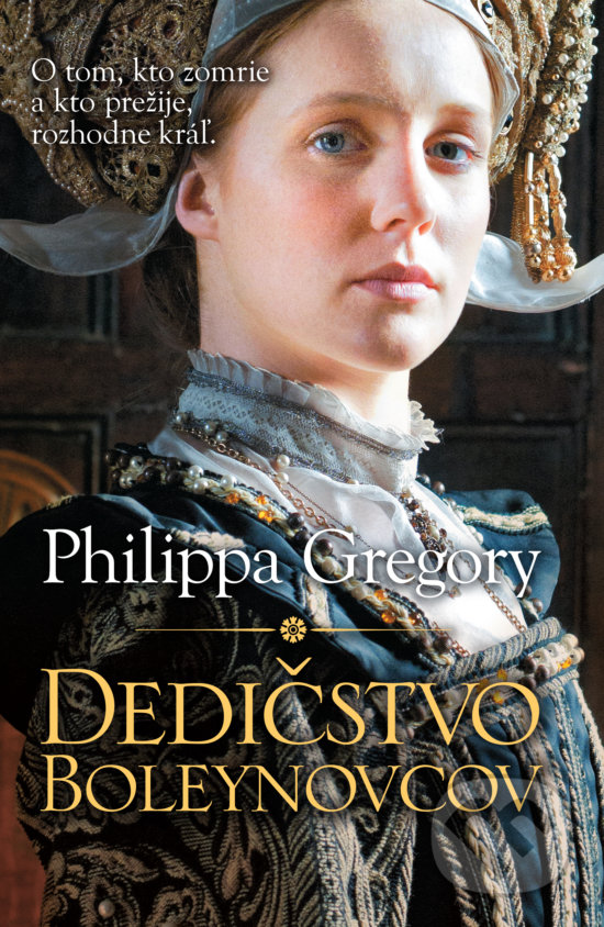 Levně Dedičstvo Boleynovcov - Philippa Gregory - kniha z kategorie Spoločenská beletria
