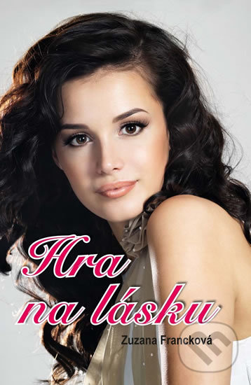 Levně Hra na lásku - Zuzana Francková - kniha z kategorie Beletria