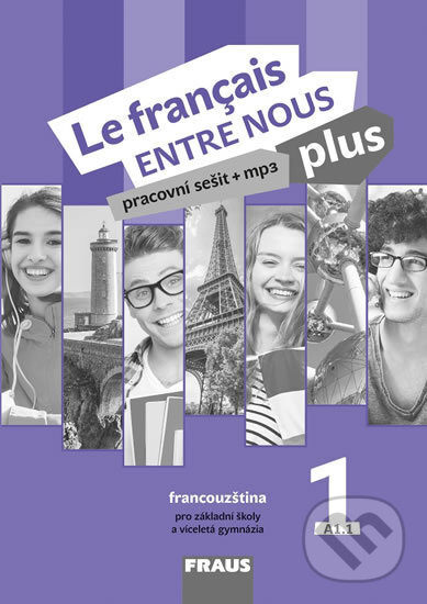 Le français ENTRE NOUS plus 1 PS (A1.1) - Sylva Nováková, Jana Kolmanová, Daniele Geffroy-Konštacký, Fraus, 2018