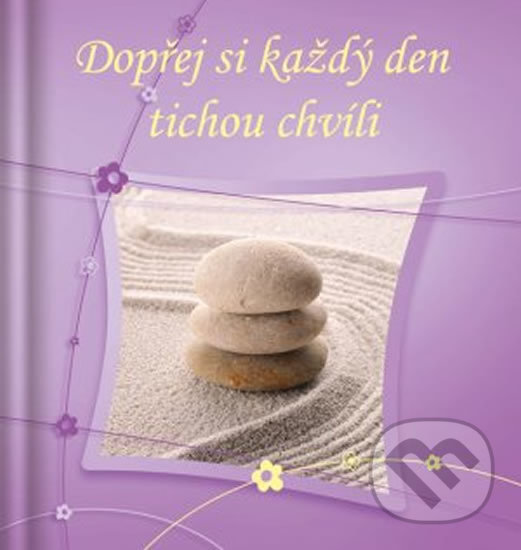 Levně Dopřej si každý den tichou chvíli - kniha z kategorie Poézia
