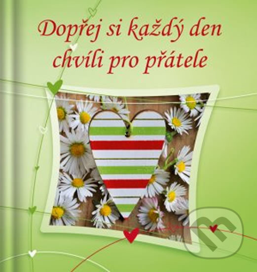Levně Dopřej si každý den chvíli pro přátele - kniha z kategorie Poézia