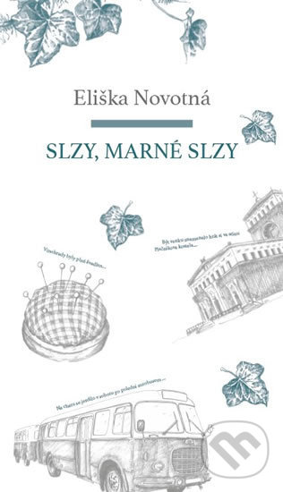 Levně Slzy, marné slzy - Eliška Novotná - kniha z kategorie Autobiografie