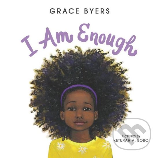 Levně I am Enough - Grace Byers, Keturah A. Bobo (ilustrácie) - kniha z kategorie Beletria