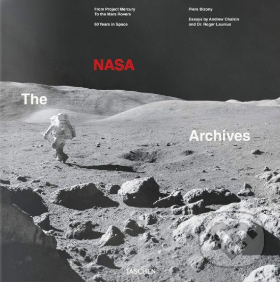 Kniha: The NASA Archives (Andrew Chaikin, Piers Bizony a Roger Launius)