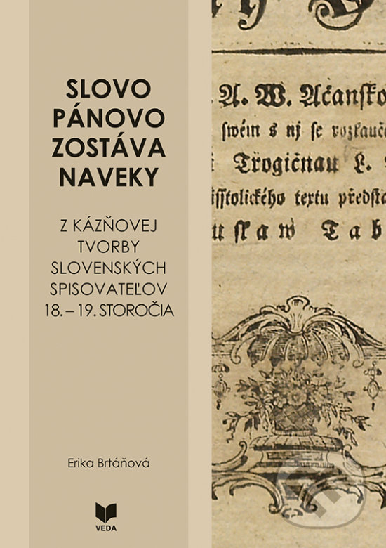 Levně Slovo Pánovo zostáva naveky (Z kázňovej tvorby slovenských spisovateľov 18.-19. str.) - kniha z kategorie Duchovný život