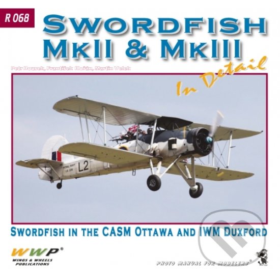 Levně Swordfish Mk.II & Mk.III In Detail - František Kořán - kniha z kategorie Hobby