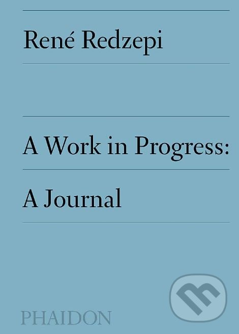 Levně A Work in Progress (A Journal) - René Redzepi - kniha z kategorie Odborné a náučné