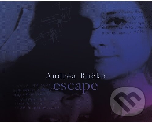 Levně Andrea Bučko: Escape - Andrea Bučko