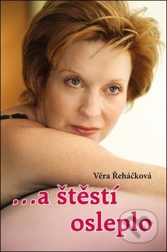 Levně …a štěstí osleplo - Věra Řeháčková - kniha z kategorie Beletria