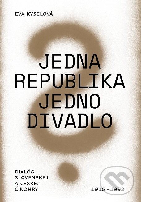 Levně Jedna republika - jedno divadlo (Dialóg slovenskej a českej činohry 1918 - 1992) - kniha z kategorie Divadlo
