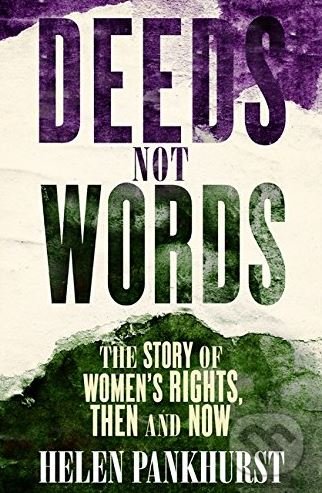 Deeds Not Words - Helen Pankhurst, Sceptre, 2019