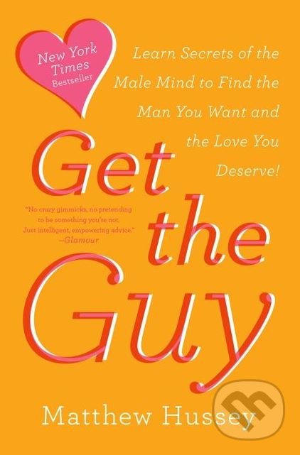 Levně Get the Guy (Learn Secrets of the Male Mind to Find the Man You Want and the Love You Deserve!) - kniha z kategorie Sebarozvoj
