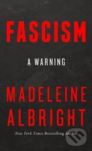 Fascism - Madeleine Albright, William Collins, 2018