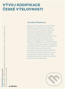 Levně Vývoj kodifikace české výslovnosti - Veronika Štěpánová - kniha z kategorie Jazyková antropológia