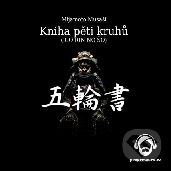 Kniha pěti kruhů - Mijamoto Musaši, Progres Guru, 2019