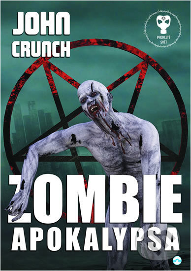 Levně Zombie apokalypsa (Prokletý Svět) - John Crunch - kniha z kategorie Horory