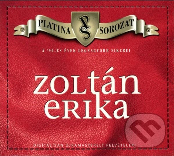 Zoltan Erika:  Platina Sorozat - Zoltan Erika, Warner Music, 2006