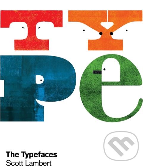 Levně The Typefaces - Scott Lambert - kniha z kategorie Design