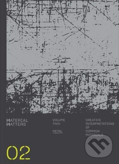 Levně Material Matters - Metal (Creative Applications of Common Materials) - kniha z kategorie Design