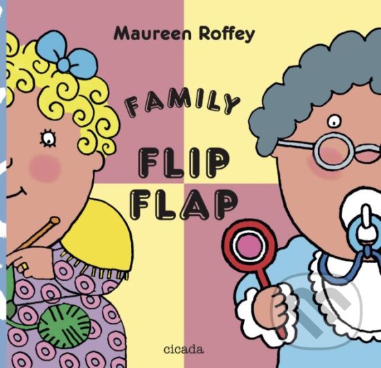 Levně Family Flip Flap - Maureen Roffey, Alice Bowsher - kniha z kategorie Beletria