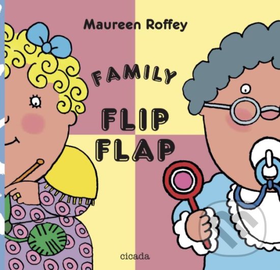 Family Flip Flap - Maureen Roffey, Alice Bowsher, Cicada, 2019