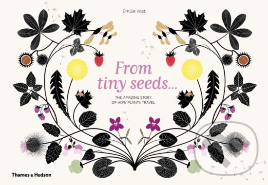 Levně From Tiny Seeds (The Amazing Story of How Plants Travel) - kniha z kategorie Beletria