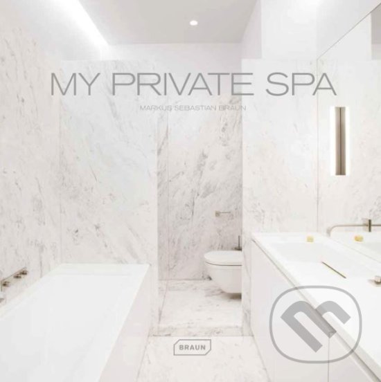Levně My Private Spa - Markus Sebastian Braun - kniha z kategorie Design