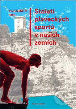 Levně Století plaveckých sportů v našich zemích - Vladimír Srb - kniha z kategorie História
