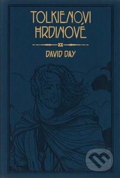 Levně Tolkienovi hrdinové - David Day - kniha z kategorie Fantasy