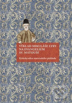 Levně Výklad Mikuláše Lyry na evangelium sv. Matouše (Kritická edice staročeského překladu) - kniha z kategorie Knihy o Biblii