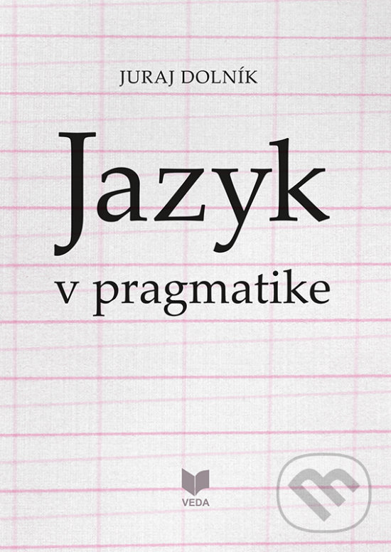 Levně Jazyk v pragmatike - Juraj Dolník - kniha z kategorie Literárna veda