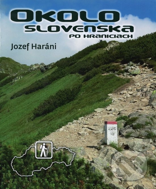 Levně Okolo Slovenska po hraniciach - Jozef Haráni - kniha z kategorie Cestopisy z Európy