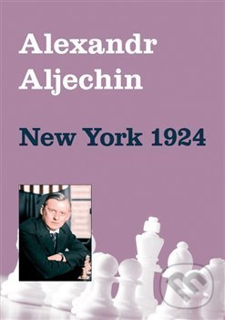 Levně New York 1924 - Alexandr Aljechin - kniha z kategorie Individuálne športy