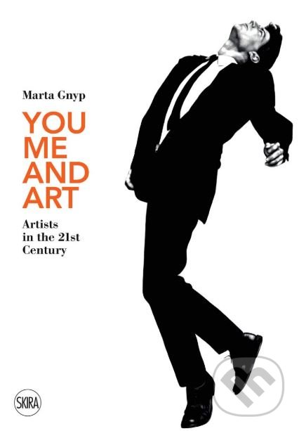 Levně You, Me and Art (Artists in the 21st Century) - Marta Gnyp - kniha z kategorie Umenie, dizajn a architektúra