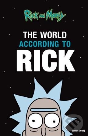 Kniha: The World According to Rick (Rick Sanchez). Hachette Book Group US, 2018