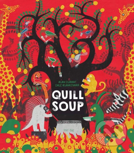 Quill Soup - Alan Durant, Dale Blankenaar (ilustrácie), Tiny Owl, 2019